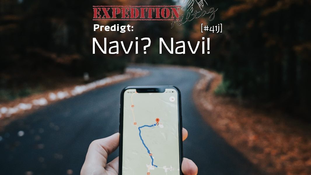Predigt: Navi? Navi!
