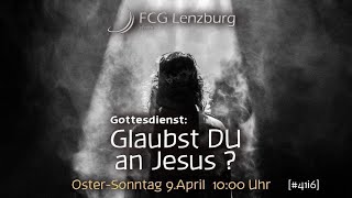 Predigt: Glaubst DU an Jesus?