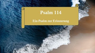 Predigt: Psalm 114 – Ein Psalm zur Erinnerung
