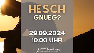 Predigt: Hesch Gnueg?
