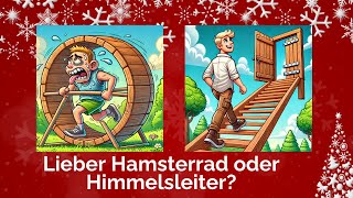 Predigt: Hamsterrad oder Himmelsleiter