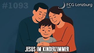 Predigt: Wenn Jesus in dein Kinderzimmer kommt