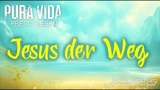 Predigt: Pura Vida Jesus der Weg
