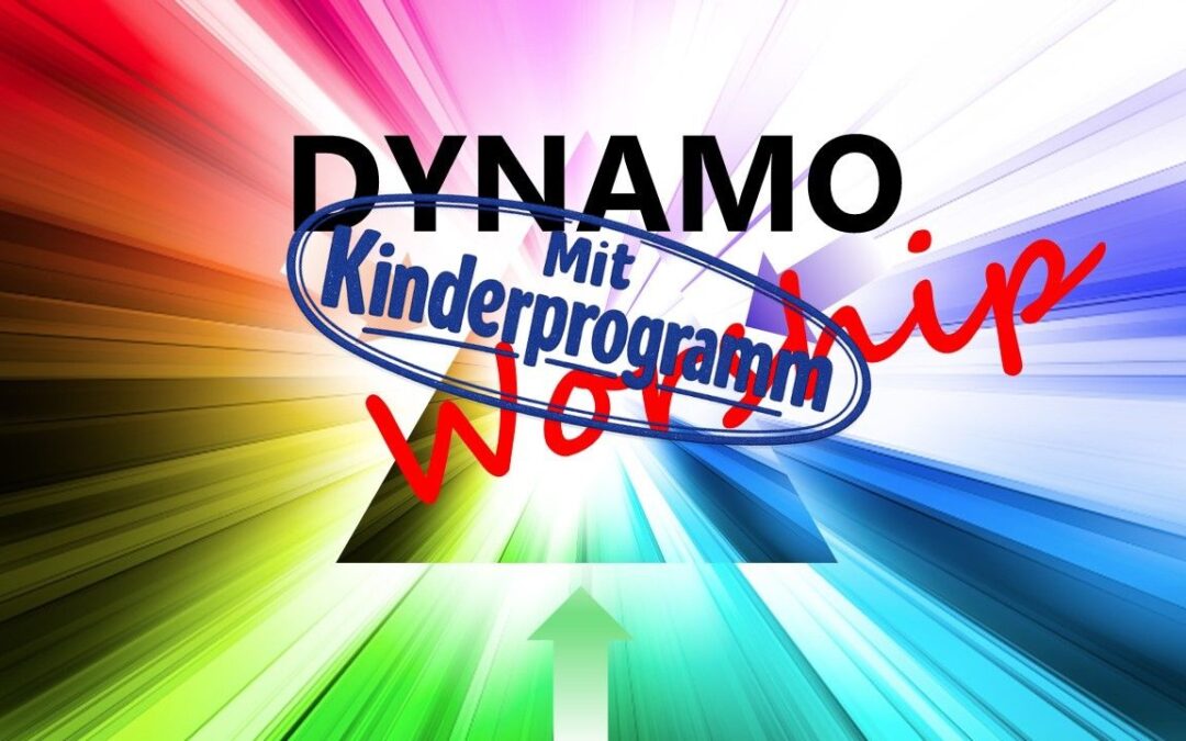 Dynamo – Worship: mit Kinderprogramm