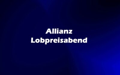 Allianz-Lobpreisabend