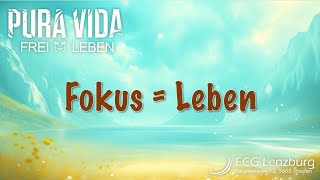 Predigt: Fokus = Leben