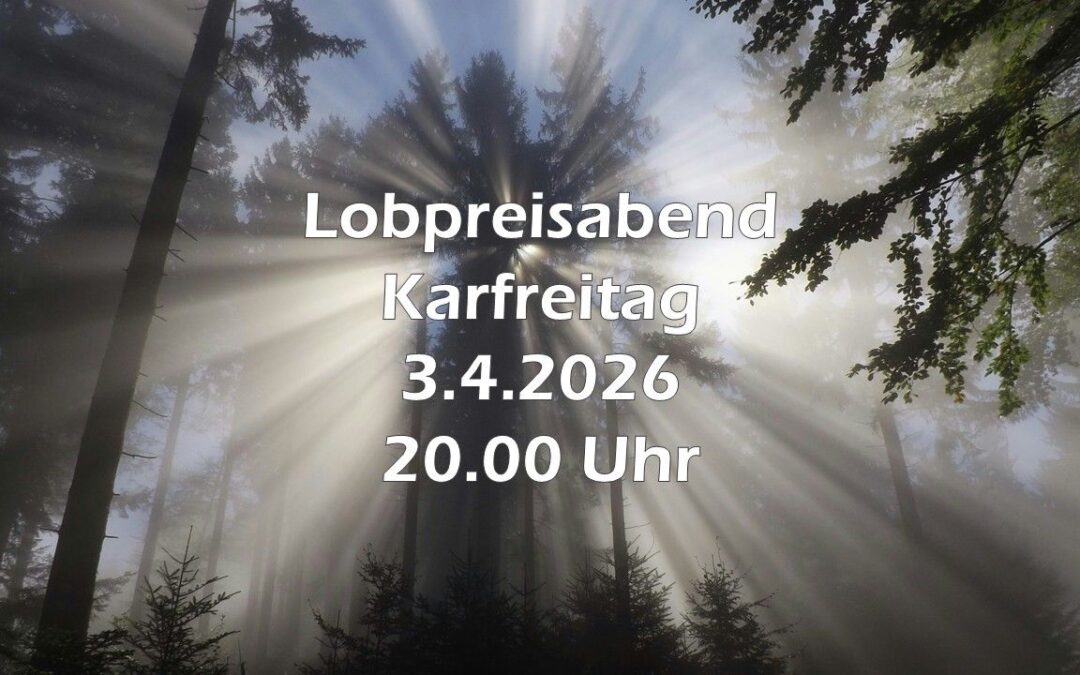Lobpreisabend (Karfreitag)