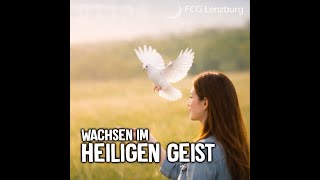 Predigt: #1134 Wachsen im Heiligen Geist