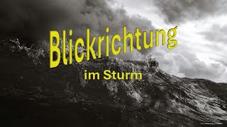Predigt: Blickrichtung im Sturm