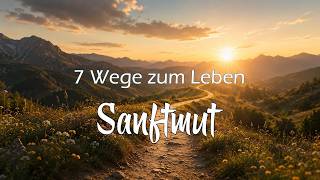 Predigt: 7 Wege zum Leben `Sanftmut`