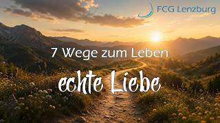 Predigt: 7 Wege zum Leben – echte Liebe