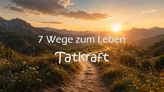 Predigt: 7 Wege zum Leben: Tatkraft