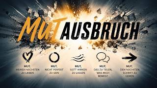 Predigt: Mutausbruch
